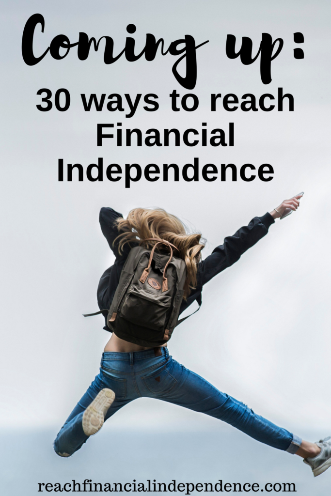 I am starting a series in August, that I hope you will like. I will describe 30 ways to reach financial independence, one per day.