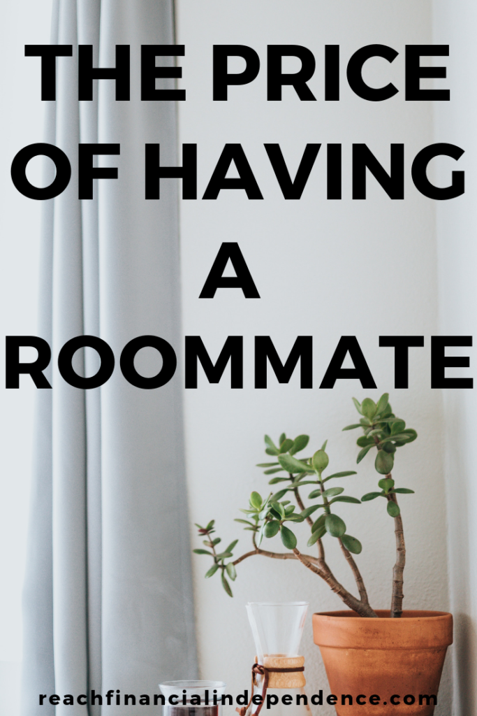The price of having a roommate. I have almost always lived with roommates and some of them were a pleasure to be around, while others were a real pain. With some we would make dinner together, or go out, and with other we wouldn't talk for months. Obviously the first is nice while the later isn't that great.#roommate 	#budgeting #renting