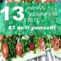 13 money resolutions for 2013: #3 do it yourself!