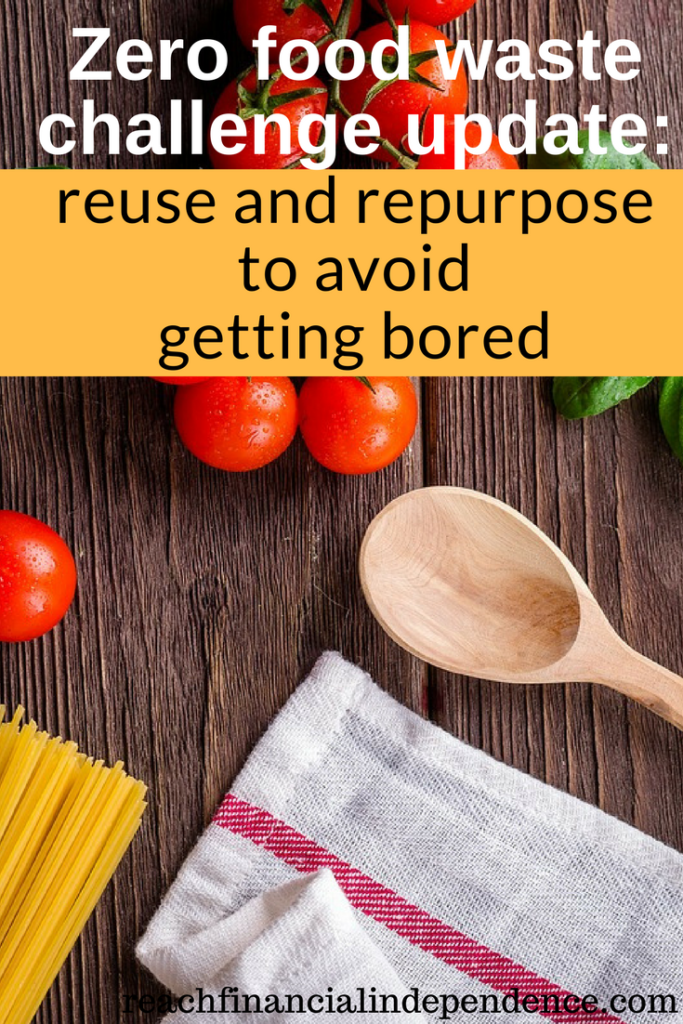 Zero food waste challenge update: reuse and repurpose to avoid getting bored.