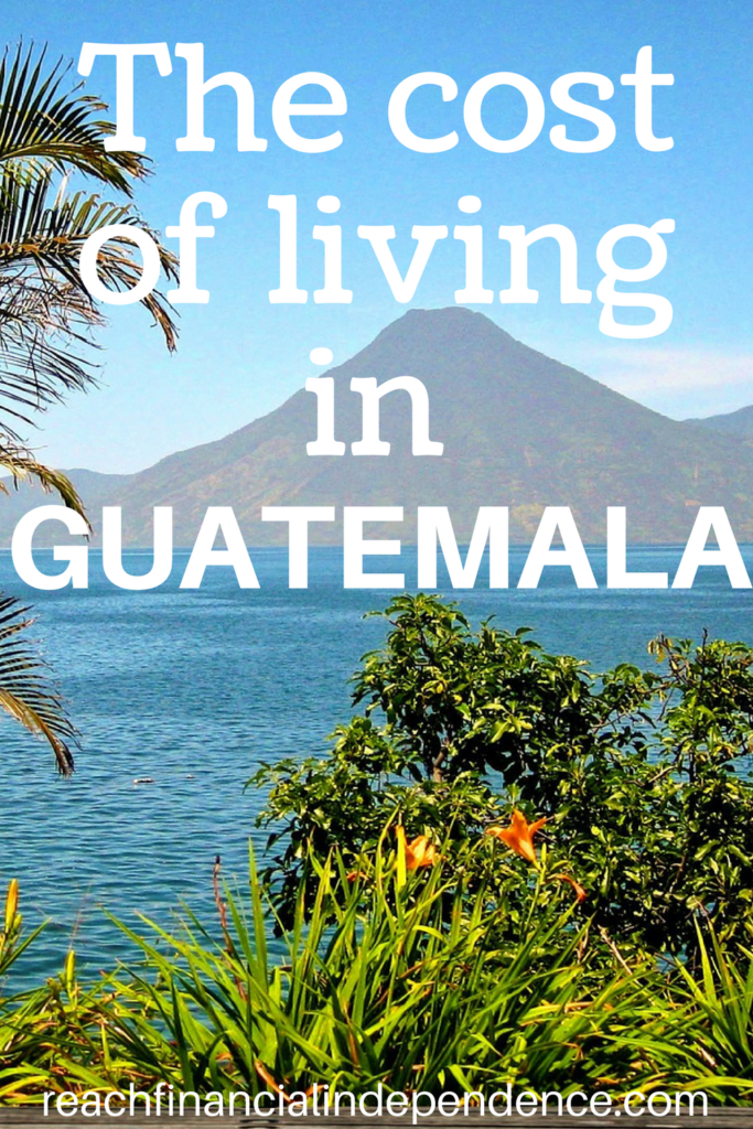 The cost of living in Guatemala. This is such a great post if you want to visit Guatemala or if you want to know more about the cost of living in Guatemala!