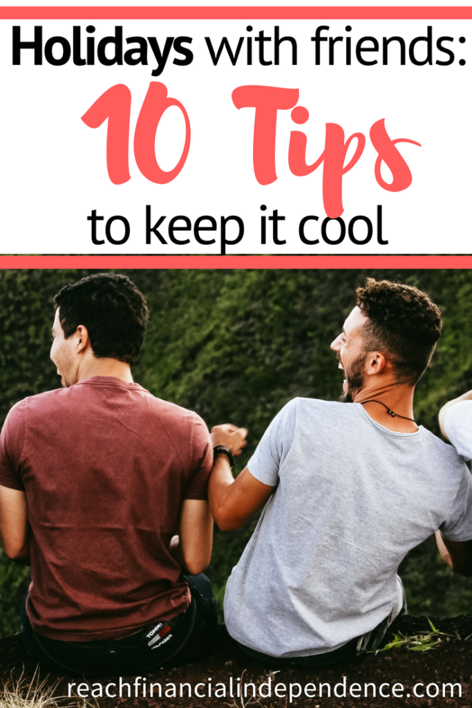 Holidays with friends: 10 tips to keep it cool