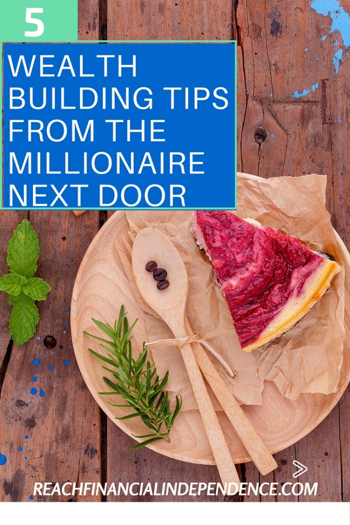 5 WEALTH BUILDING TIPS FROM THE MILLIONAIRE NEXT DOOR
