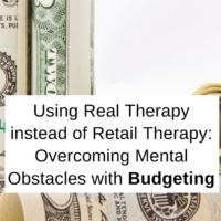 Using Real Therapy instead of Retail Therapy: Overcoming Mental Obstacles with Budgeting