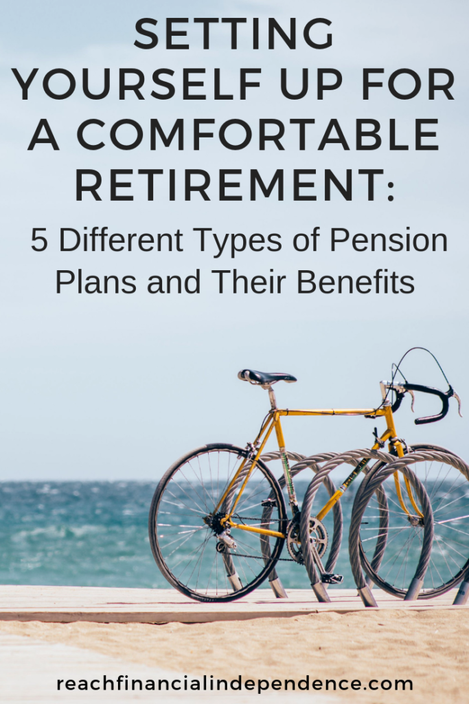 Setting Yourself Up for a Comfortable Retirement: 5 Different Types of Pension Plans and Their Benefits